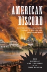 American Discord : The Republic and Its People in the Civil War Era - eBook