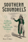 Southern Scoundrels : Grifters and Graft in the Nineteenth Century - eBook