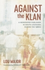 Against the Klan : A Newspaper Publisher in South Louisiana during the 1960s - eBook