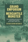 Grand Emporium, Mercantile Monster : The Antebellum South's Love-Hate Affair with New York City - eBook