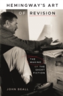 Hemingway's Art of Revision : The Making of the Short Fiction - eBook
