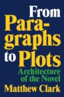 From Paragraphs to Plots : Architecture of the Novel - eBook