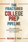 The Fractured College Prep Pipeline : Hoarding Opportunities to Learn - Book