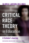 Critical Race Theory in Education : A Scholar's Journey - Book