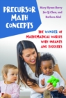 Precursor Math Concepts : The Wonder of Mathematical Worlds With Infants and Toddlers - Book