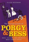 The Strange Career of Porgy and Bess : Race, Culture, and America's Most Famous Opera - eBook