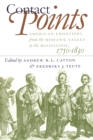 Contact Points : American Frontiers from the Mohawk Valley to the Mississippi, 1750-1830 - eBook