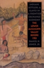 Indians, Settlers, and Slaves in a Frontier Exchange Economy : The Lower Mississippi Valley Before 1783 - eBook