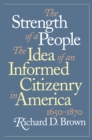 The Strength of a People : The Idea of an Informed Citizenry in America, 1650-1870 - eBook