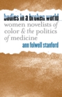 Bodies in a Broken World : Women Novelists of Color and the Politics of Medicine - eBook