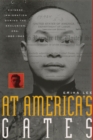 At America's Gates : Chinese Immigration during the Exclusion Era, 1882-1943 - eBook