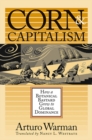 Corn and Capitalism : How a Botanical Bastard Grew to Global Dominance - eBook