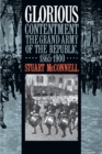Glorious Contentment : The Grand Army of the Republic, 1865-1900 - eBook