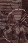 Mastered by the Clock : Time, Slavery, and Freedom in the American South - eBook