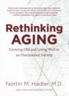 Rethinking Aging : Growing Old and Living Well in an Overtreated Society - eBook