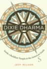 Dixie Dharma : Inside a Buddhist Temple in the American South - eBook