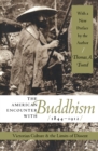 The American Encounter with Buddhism, 1844-1912 : Victorian Culture and the Limits of Dissent - eBook