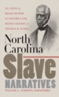 North Carolina Slave Narratives : The Lives of Moses Roper, Lunsford Lane, Moses Grandy, and Thomas H. Jones - eBook