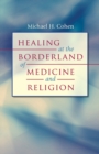 Healing at the Borderland of Medicine and Religion - eBook