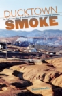 Ducktown Smoke : The Fight over One of the South's Greatest Environmental Disasters - eBook