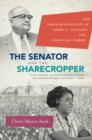 The Senator and the Sharecropper : The Freedom Struggles of James O. Eastland and Fannie Lou Hamer - eBook
