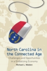 North Carolina in the Connected Age : Challenges and Opportunities in a Globalizing Economy - eBook