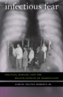 Infectious Fear : Politics, Disease, and the Health Effects of Segregation - eBook
