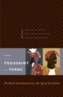 From Toussaint to Tupac : The Black International since the Age of Revolution - eBook