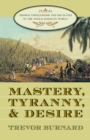 Mastery, Tyranny, and Desire : Thomas Thistlewood and His Slaves in the Anglo-Jamaican World - eBook