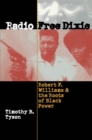 Radio Free Dixie : Robert F. Williams and the Roots of Black Power - eBook