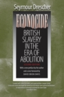 Econocide : British Slavery in the Era of Abolition - eBook