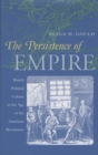 The Persistence of Empire : British Political Culture in the Age of the American Revolution - eBook