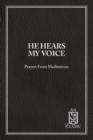 He Hears My Voice eBook : Prayers from Meditations - eBook