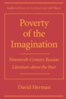Poverty of the Imagination : Nineteenth-Century Russian Literature about the Po - eBook