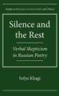 Silence and the Rest : Verbal Skepticism in Russian Poetry - Book