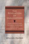 The Revelation of Imagination : From Homer and the Bible through Virgil and Augustine to Dante - eBook