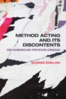 Method Acting and Its Discontents : On American Psycho-Drama - eBook