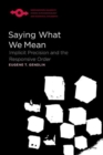 Saying What We Mean : Implicit Precision and the Responsive Order - eBook