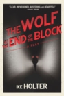 The Wolf at the End of the Block : A Play - eBook