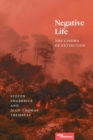 Negative Life : The Cinema of Extinction - Book