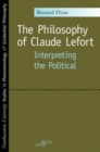 The Philosophy of Claude Lefort : Interpreting the Political - eBook