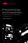 Phenomenology and Embodiment : Husserl and the Constitution of Subjectivity - eBook