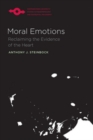 Moral Emotions : Reclaiming the Evidence of the Heart - eBook