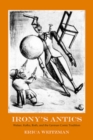 Irony's Antics : Walser, Kafka, Roth, and the German Comic Tradition - eBook