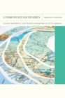 Cosmopolitan Desires : Global Modernity and World Literature in Latin America - eBook