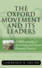 Oxford Movement and Its Leaders : A Bibliography of Secondary and Lesser Primary Sources - eBook
