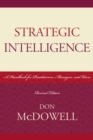 Strategic Intelligence : A Handbook for Practitioners, Managers, and Users - eBook