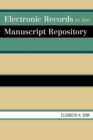 Electronic Records in the Manuscript Repository - eBook