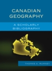 Canadian Geography : A Scholarly Bibliography - eBook