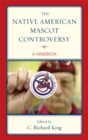 Native American Mascot Controversy : A Handbook - eBook